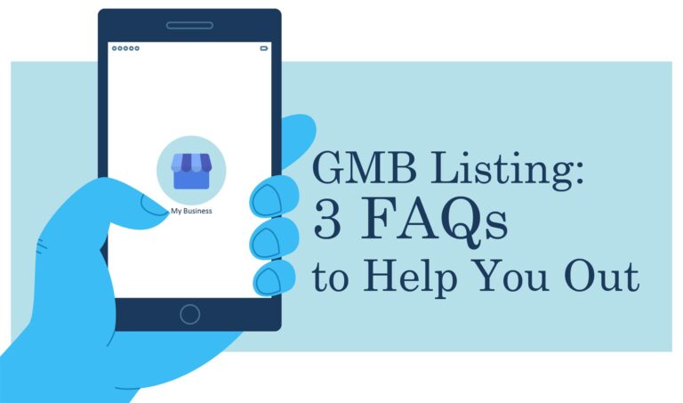 GMB Listing: 3 FAQs to Help You Out